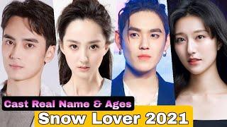 Snow Lover Chinese Drama Cast Real Name & Ages || Xu Xiao Nuo, Gao Min Rui, Zhang Xin, Jerry Yu