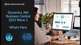 Webinar: What’s new in Dynamics 365 Business Central version 2023 Wave 2