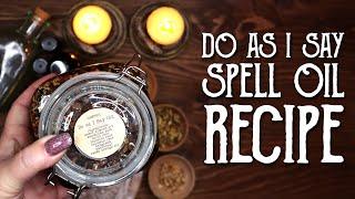 Do As I Say Spell Oil Recipe for Persuasion, Authority and Control - Witchcraft - Magical Crafting