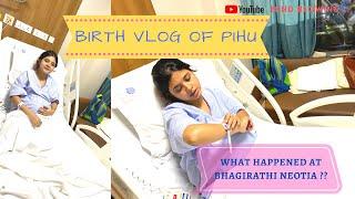 Birth Vlog Of Pihu II EXTREMELY EMOTIONAL II Bhagirathi Neotia II MindBlowing