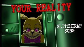 FNAF VR GLITCHTRAP SONG | "Your Reality"