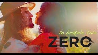 Trupa Zero - In Bratele Tale (Official Video)