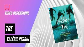 [Migliori libri nuovi] TRE di Valérie Perrin