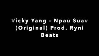 Vicky Yang - Npau Suav (Original) Prod. Ryni Beats