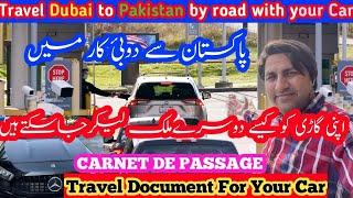 How to get CARNET De Passage in UAE  Dubai to Pakistan  to KSA to Europe by road with your car