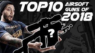 Top 10 Guns of 2018  - RedWolf Airsoft RWTV