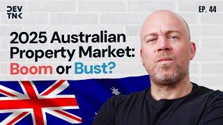 Will 2025 Be a Game-Changer for Australia’s Property Market? | DT EP. 44