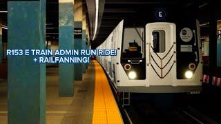 R153 E Train Admin Run Ride + Railfanning (w/ BubblySugxr, ByteVids, and Sideshwar Yt)