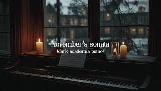 November's sonata ️ Romanticize reading with classical dark academia piano ︎ moody winter playlist