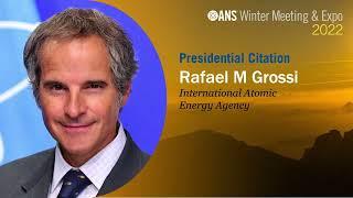 American Nuclear Society recognizes IAEA and IAEA DG Rafael Grossi with 2022 Presidential Citation