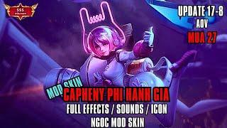 [ Update 17.8 ] Mod Skin Capheny Phi Hành Gia Full Hiệu Ứng Âm Thanh Chiêu Thức Mới | Ngọc Mod Skin