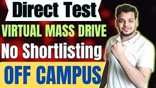 Direct Test Hirings | Virtual Mass Hiring | OFF Campus Drives For 2025 , 2024 , 2023 Batch Hiring