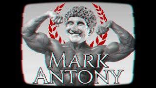 Mark Antony - General, Lover, Roman.