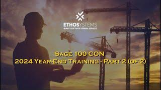 Sage 100 CON 2024 Year End Training Session 2