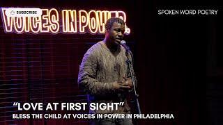 Bless the Child - "Love at First Sight" @ Voices In Power | Philadelphia | Spoken Word Poetry