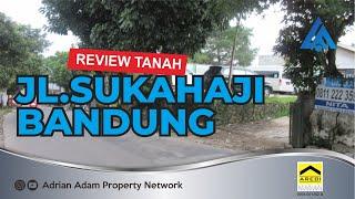 Review tanah jalan Sukahaji Gegerkalong Hilir Bandung | Adrian Adam Property Network