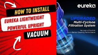 How to install Eureka Lightweight Powerful Upright Vacuum