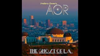 AOR "The Ghost Of L.A." (3 Songs Sampler) - Frédéric Slama - Paul Sabu - Tommy Denander