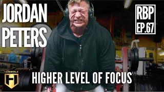 HIGHER LEVEL OF FOCUS | Jordan Peters | Real Bodybuilding Podcast Ep.67