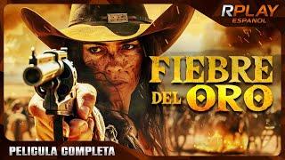 FIEBRE DEL ORO | ESTRENO 2024 | LEJANO OESTE | PELICULA COMPLETA EN ESPANOL LATINO