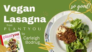 Vegan Lasagna from PlantYou by Carleigh Bodrug [COOKBOOK REVIEW SERIES] (Chill Vibe, No Talking)