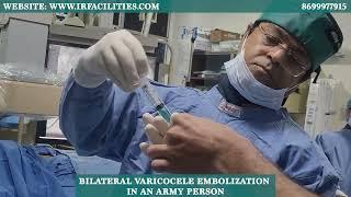 Bilateral Varicocele Embolization in an Army Person by Dr. Sandeep Sharma | IRFACILITIES