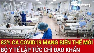 Thời sự trưa 25/5: Cực nóng: 83% ca nhiễm COVID19 mang biến thể mới, Bộ Y tế lập tức chỉ đạo khẩn