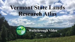 Vermont State Lands Research Atlas Walkthrough Video