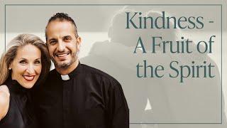 Live with the Louhs - Kindness: A Fruit of the Spirit