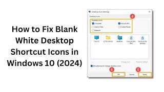 How to Fix Blank White Desktop Shortcut Icons in Windows 10 (2024)