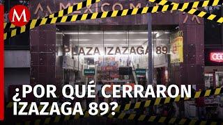 Plaza Izazaga 89 cierra indefinidamente en el Centro Histórico