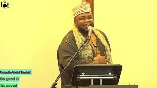 DO GOOD & BE SAVED || BY USTADH ABDUL RASHID