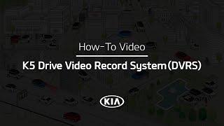 Drive Video Record System(DVRS)｜K5 How-To｜Kia