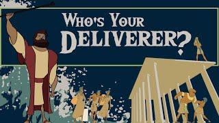 Who’s Your Deliverer?