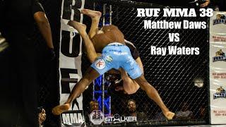 RUF MMA 38 | Matthew Daws vs Ray Waters HIGHLIGHT