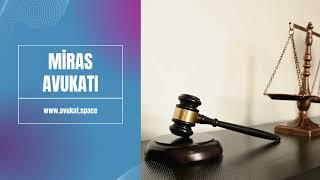 Miras Avukatı | Miras Avukatı Danışma | En İyi Miras Avukatı | AvukatSpace |