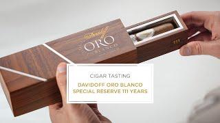 CIGAR TASTING | The Davidoff Oro Blanco Special Reserve 111 Years