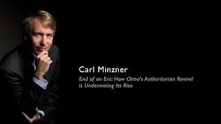 Carl Minzner - End of an Era: How China’s Authoritarian Revival Is Undermining Its Rise