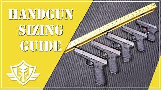 Handgun Sizing Guide: How to Pick the Right Sized Pistol for Self Defense 