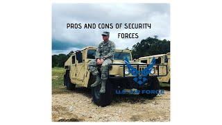 WHAT ARE THE PROS AND CONS OF SECURITY FORCES [ MIILITARY PROS AND CONS ]