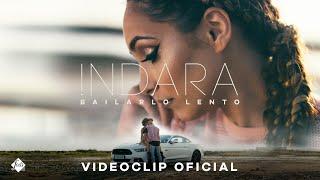 Indara - Bailarlo Lento (Videoclip Oficial)