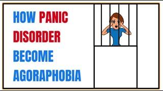 How Panic Disorder become Agoraphobia