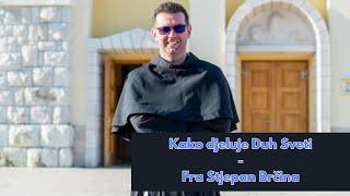 Fra Stjepan Brčina - Kako djeluje Duh Sveti