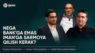 IMAN'GA QANCHALIK ISHONSA BO'LADI? | NEGA BANKKA EMAS IMANGA SARMOYA KIRITISH KERAK? | IMAN HALOLMI?