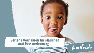 Seltene Vornamen für Mädchen und ihre Bedeutung