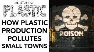 The Story of Plastic: How Plastic Production Pollutes Small Towns