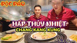 ĐỘC ĐÁO MÓN HẤP THUỶ NHIỆT HONGKONG DUY NHẤT TẠI CHANG KANG KUNG || Thiso Mall Quận 2 || Nick Nguyen