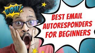 Autoresponders For Beginners - How to Choose The Best One