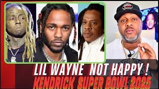 Lil Wayne Not Happy!  Kendrick Lamar Super Bowl 2025 Jay z and The NFL Finalize The Decision!