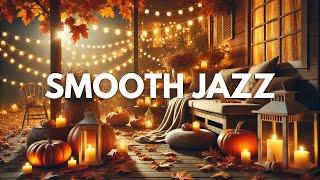 Cozy Autumn Porch Ambience with Relaxing Jazz Background Music | Smooth Jazz for a Tranquil Evening